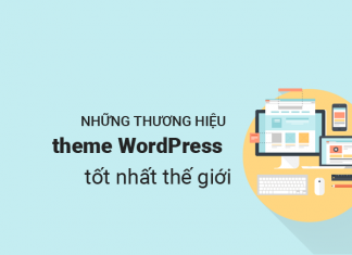 Top 11 thương hiệu theme WordPress tốt nhất thế giới Những-thương-hiệu-theme-WordPress-tốt-nhất-thế-giới